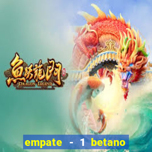 empate - 1 betano o que significa