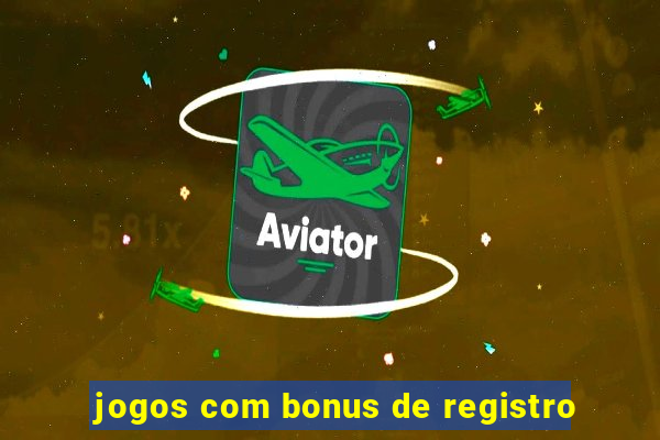 jogos com bonus de registro