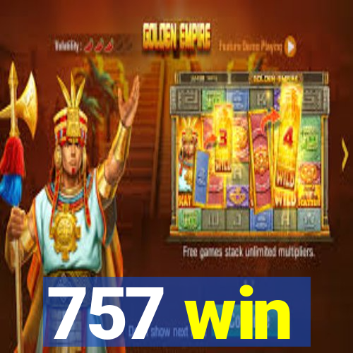 757 win