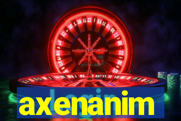 axenanim