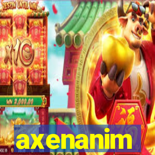 axenanim