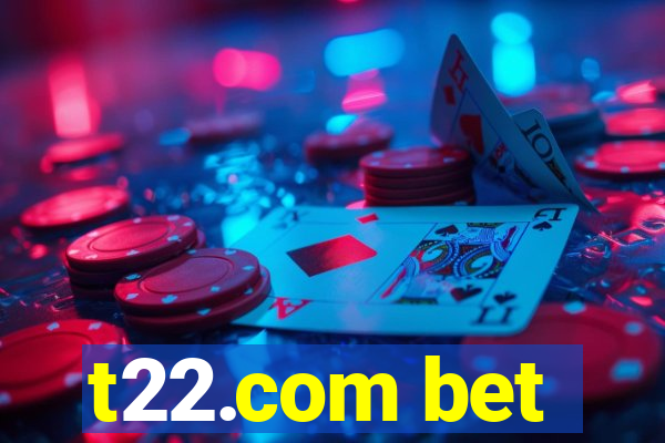 t22.com bet