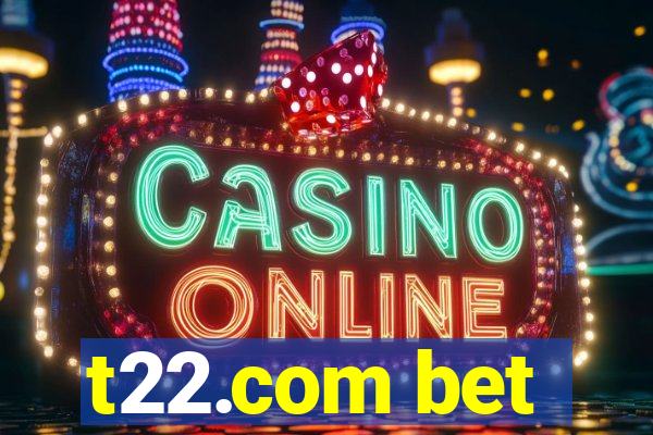 t22.com bet