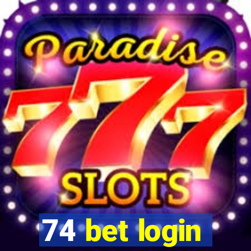 74 bet login