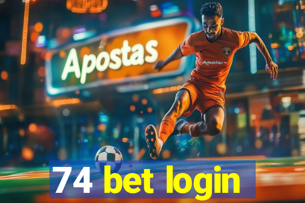 74 bet login