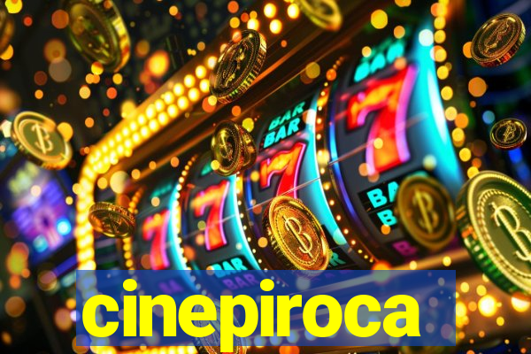 cinepiroca