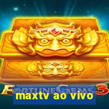 maxtv ao vivo