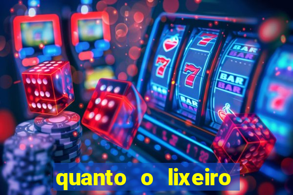 quanto o lixeiro ganha por ano