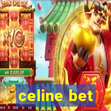 celine bet