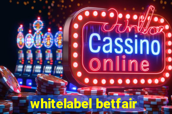 whitelabel betfair