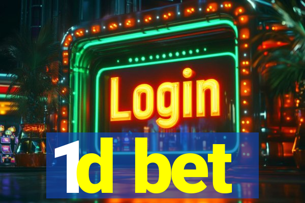 1d bet