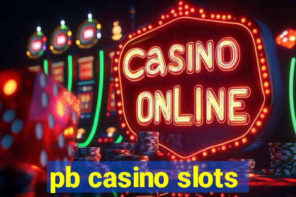 pb casino slots