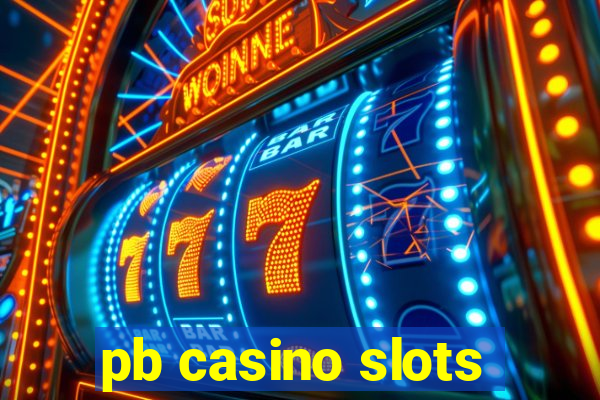 pb casino slots