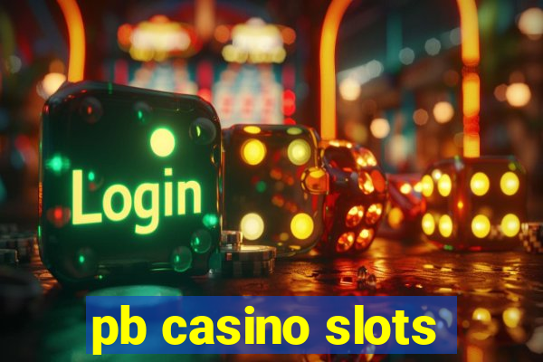 pb casino slots