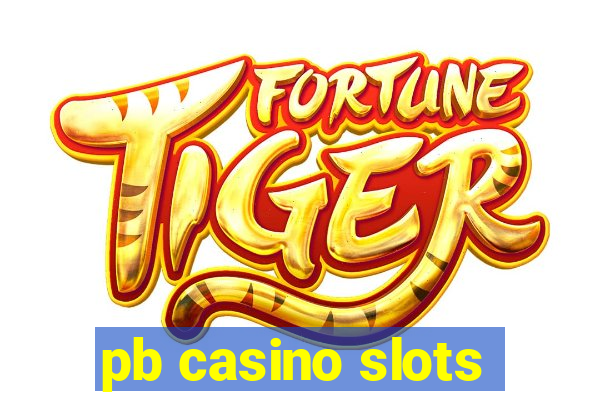 pb casino slots