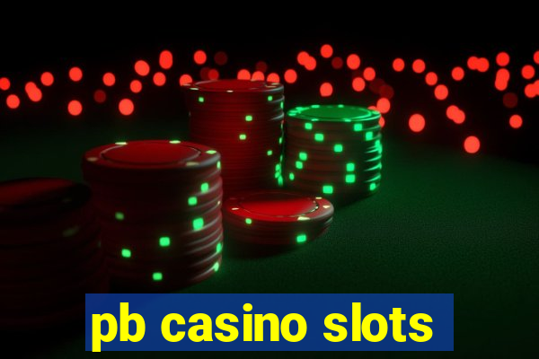 pb casino slots