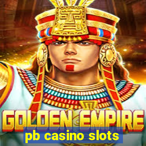 pb casino slots