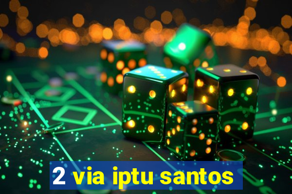 2 via iptu santos