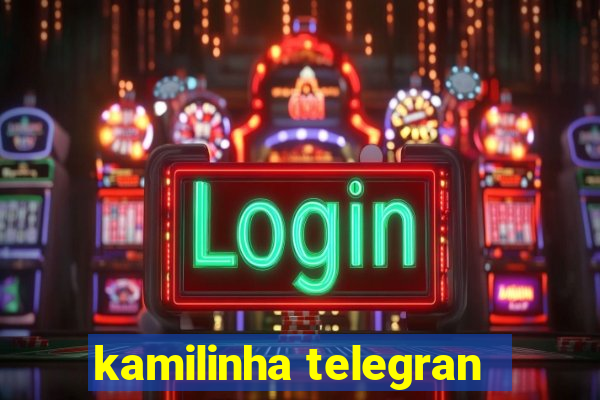 kamilinha telegran