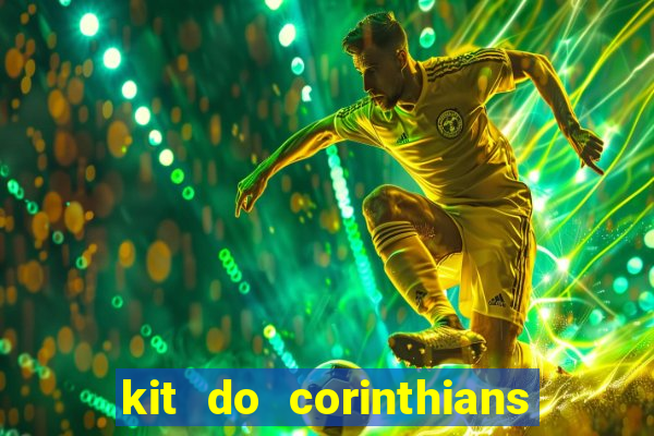 kit do corinthians dls 22