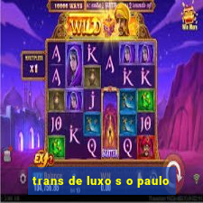 trans de luxo s o paulo