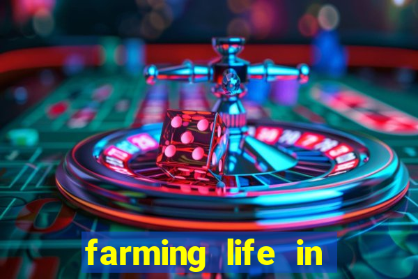 farming life in another world dublado