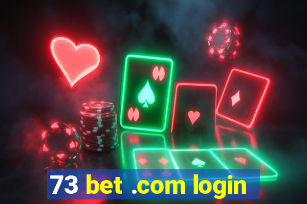 73 bet .com login