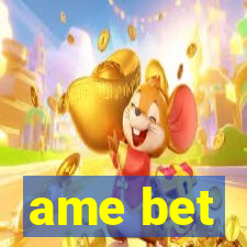 ame bet