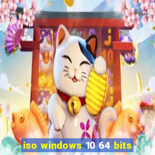 iso windows 10 64 bits