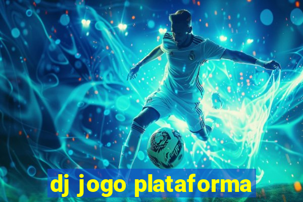 dj jogo plataforma