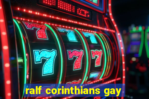 ralf corinthians gay