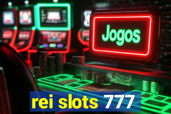 rei slots 777