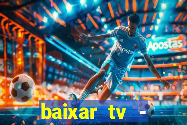 baixar tv - futebol ao vivo