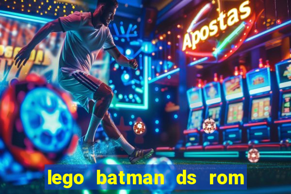 lego batman ds rom pt br