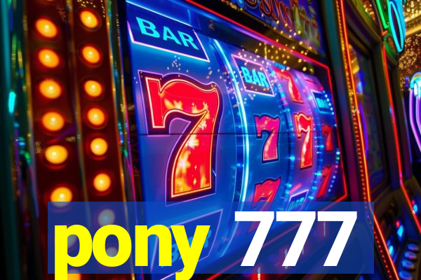 pony 777