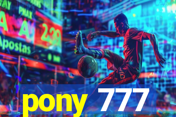 pony 777