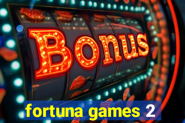 fortuna games 2