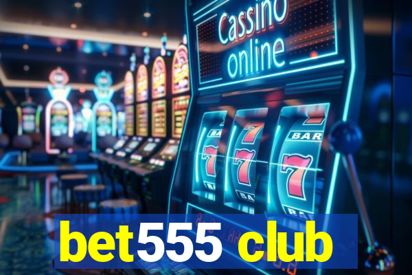 bet555 club