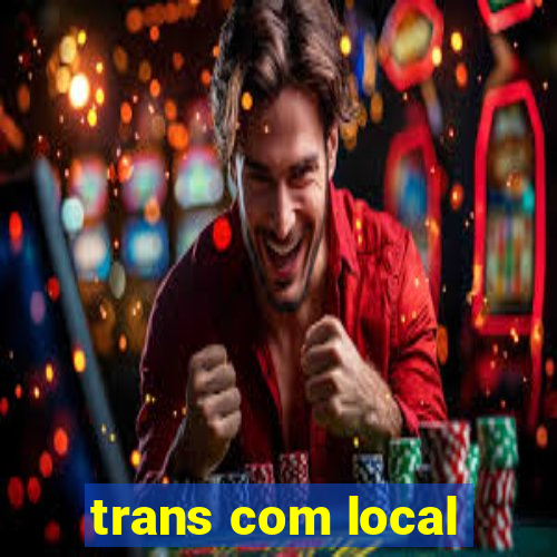 trans com local