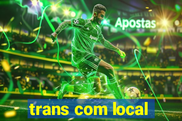 trans com local