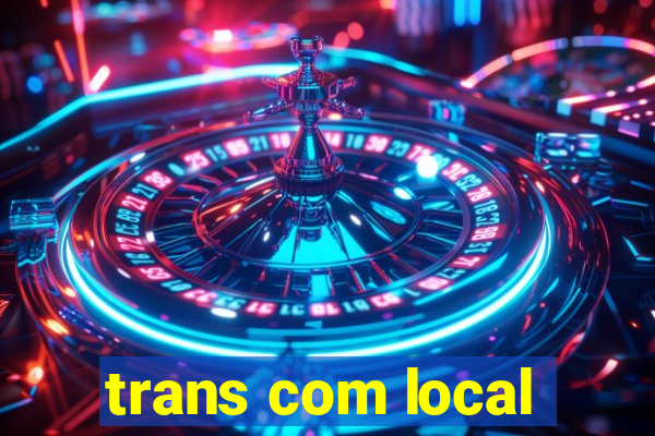 trans com local