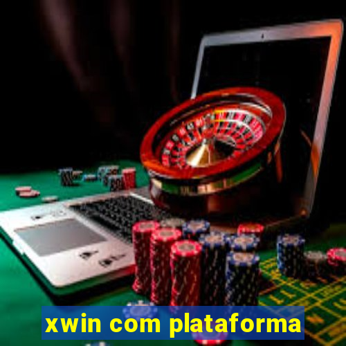 xwin com plataforma