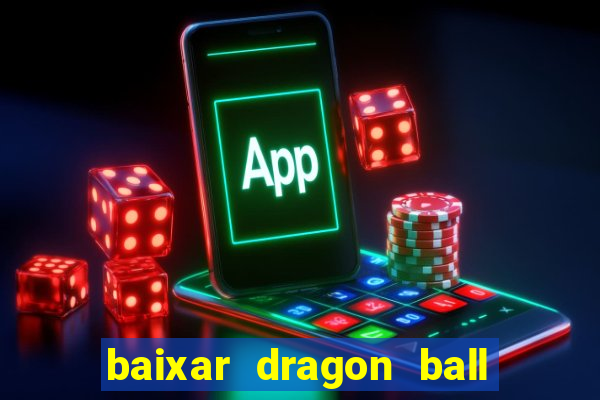 baixar dragon ball super dublado