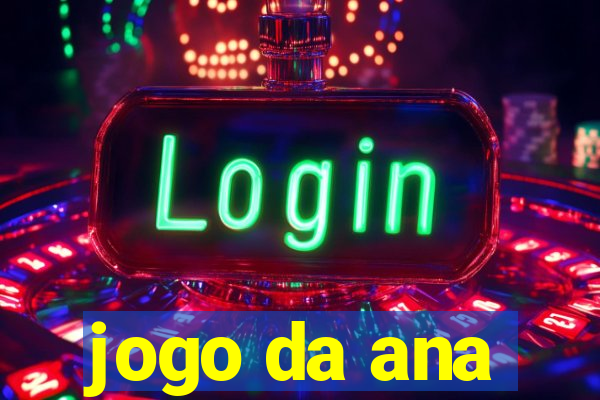 jogo da ana