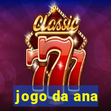 jogo da ana