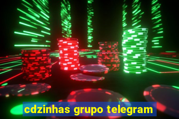 cdzinhas grupo telegram