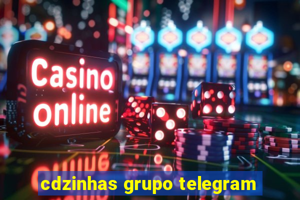 cdzinhas grupo telegram