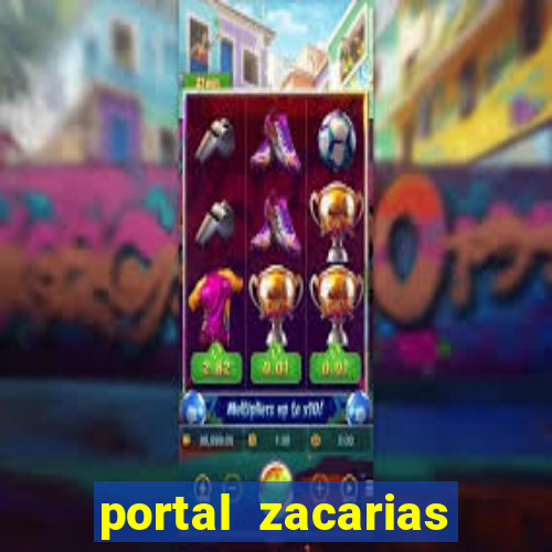 portal zacarias maior de 18