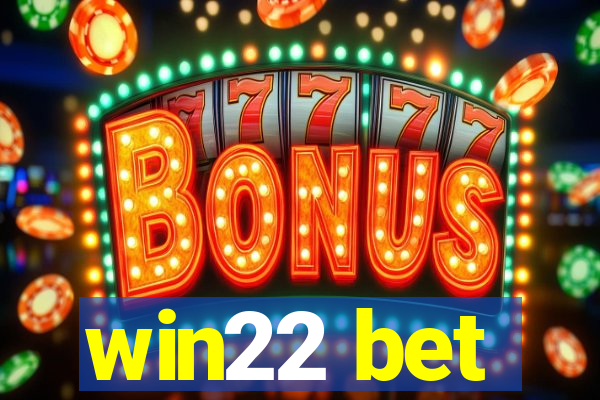 win22 bet