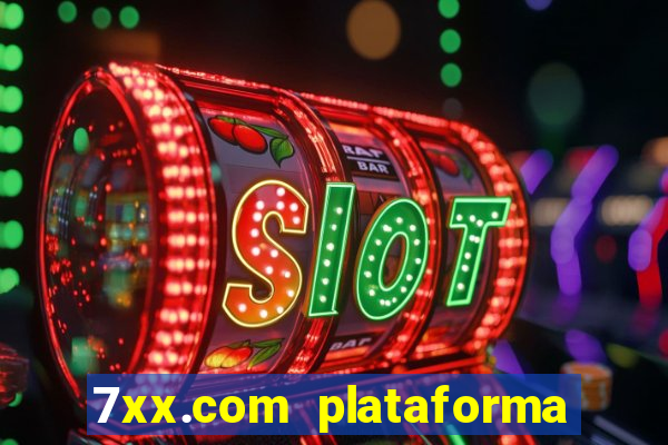 7xx.com plataforma de jogos